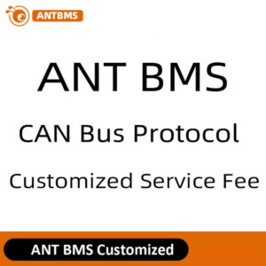 ANT BMS CAN BUS & RS485 Communicative Customized Service Fee